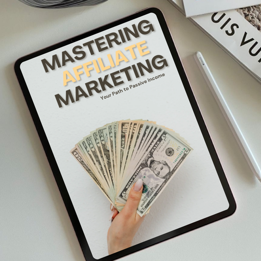 Mastering Affiliate Marketing - Step by Step guide